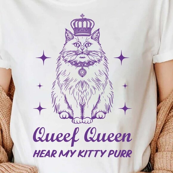 Queef Queen Fat Cat Adult Shirt, Unhinged Tee Inappropriate Dirty T Shirt 99 - Picture 2 of 5
